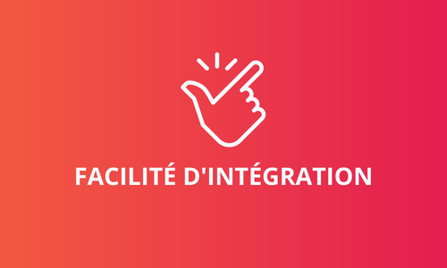 facilité d'intégration